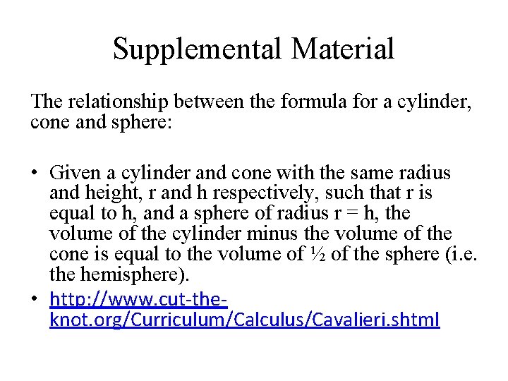 Supplemental Material The relationship between the formula for a cylinder, cone and sphere: •