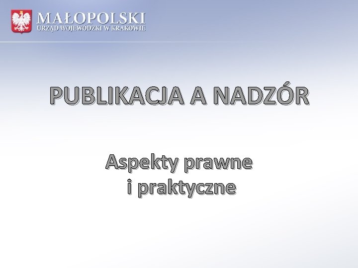 PUBLIKACJA A NADZÓR Aspekty prawne i praktyczne 