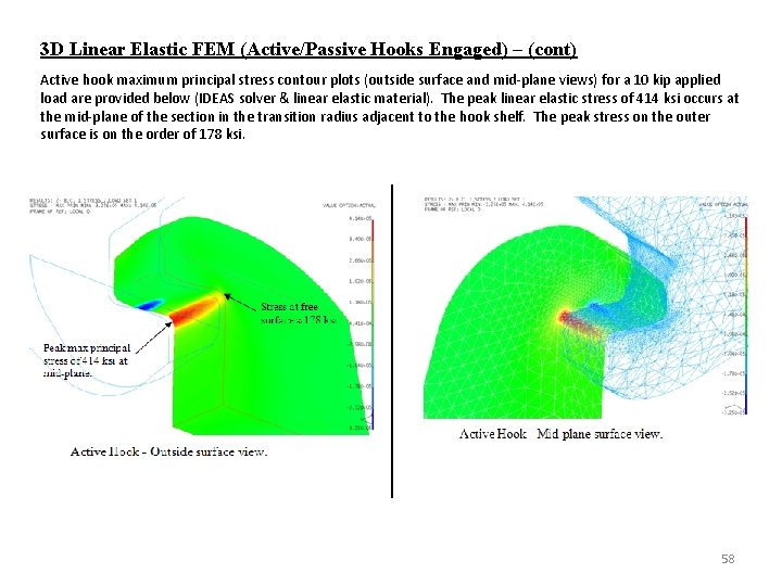 3 D Linear Elastic FEM (Active/Passive Hooks Engaged) – (cont) Active hook maximum principal