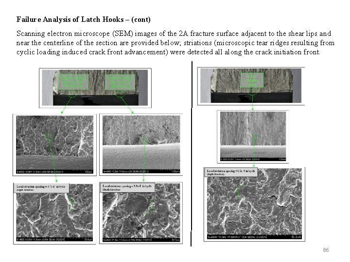 Failure Analysis of Latch Hooks – (cont) Scanning electron microscope (SEM) images of the