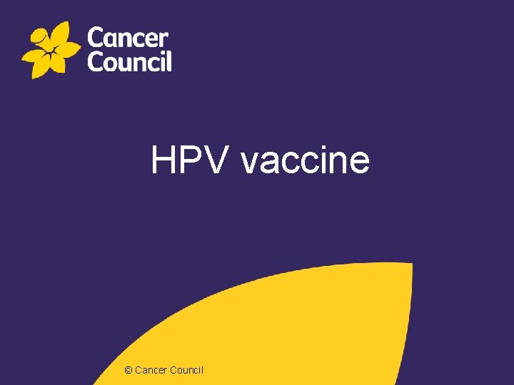 HPV Titlevaccine Slide © Cancer Council 