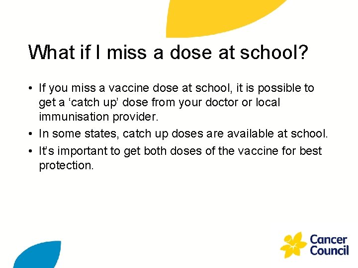 What if I miss a dose at school? • If you miss a vaccine