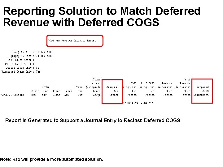 Reporting Solution to Match Deferred Revenue with Deferred COGS Report is Generated to Support