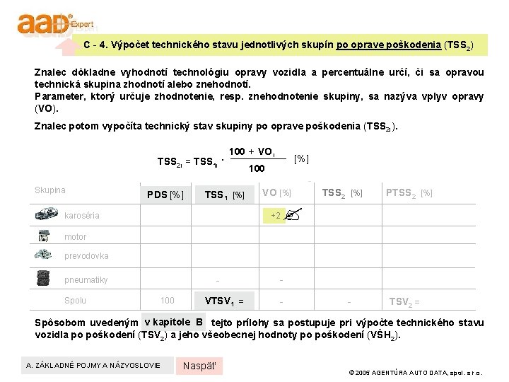 C - 4. Výpočet technického stavu jednotlivých skupín po oprave poškodenia (TSS 2) Znalec