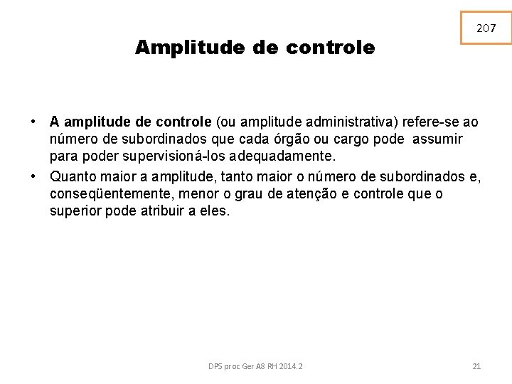 Amplitude de controle 207 • A amplitude de controle (ou amplitude administrativa) refere-se ao