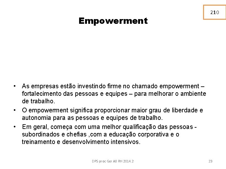 Empowerment 210 • As empresas estão investindo firme no chamado empowerment – fortalecimento das