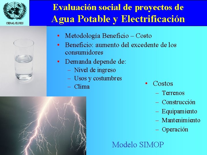 Evaluación social de proyectos de CEPAL/ILPES Agua Potable y Electrificación • Metodología Beneficio –