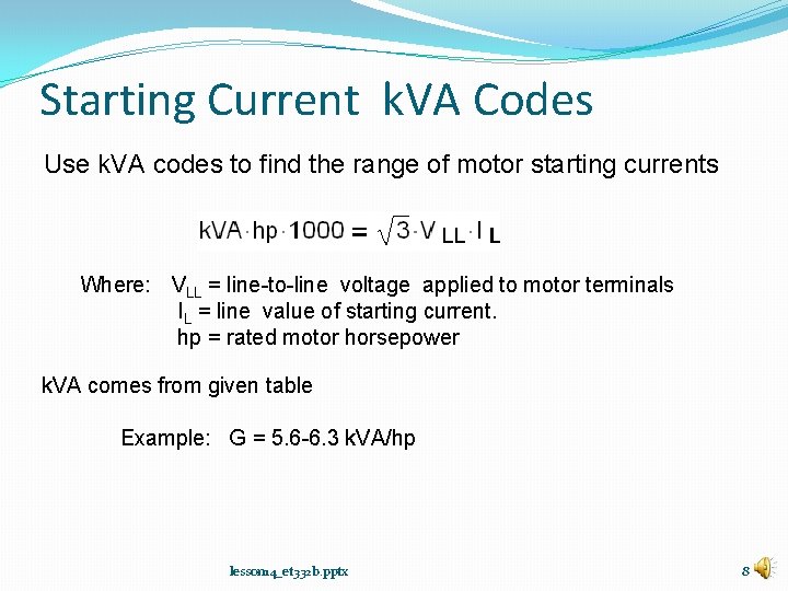 Starting Current k. VA Codes Use k. VA codes to find the range of