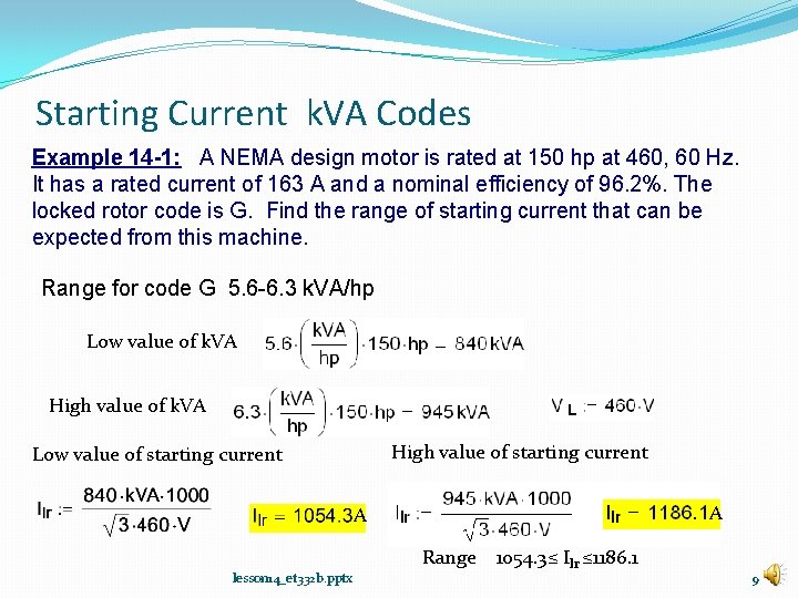 Starting Current k. VA Codes Example 14 -1: A NEMA design motor is rated