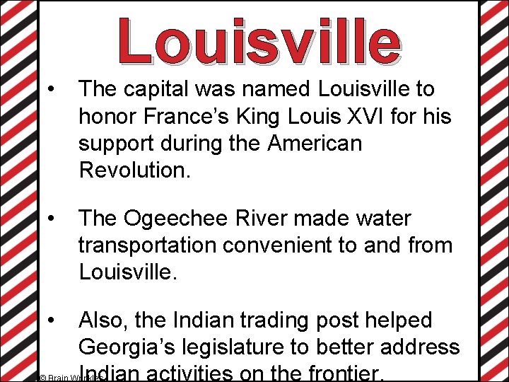 Louisville • The capital was named Louisville to honor France’s King Louis XVI for
