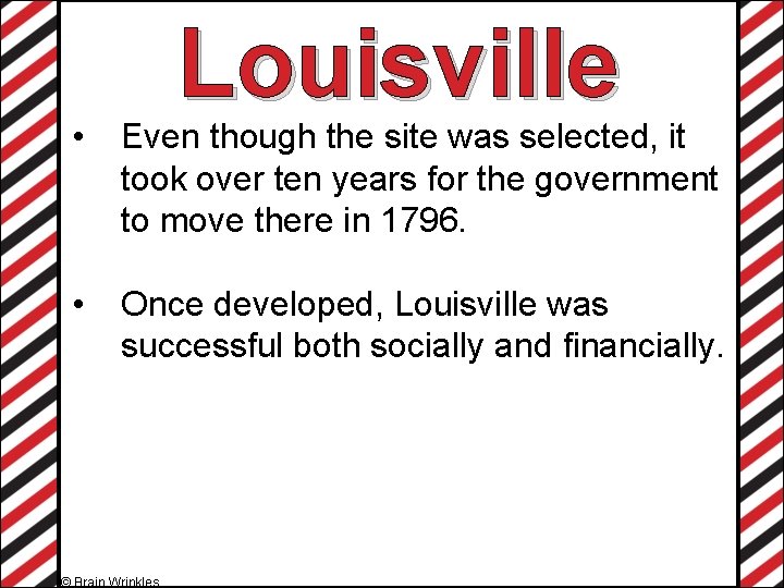 Louisville • Even though the site was selected, it took over ten years for