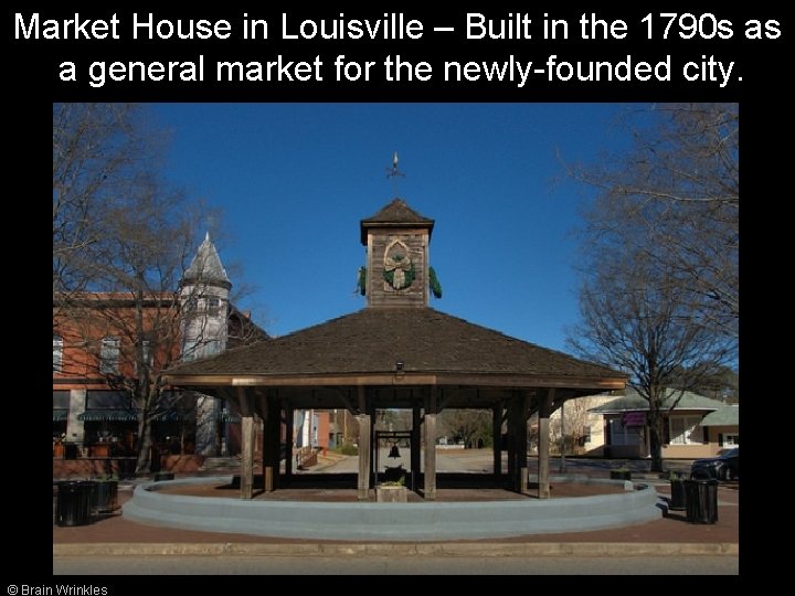 Market House in Louisville – Built in the 1790 s as a general market