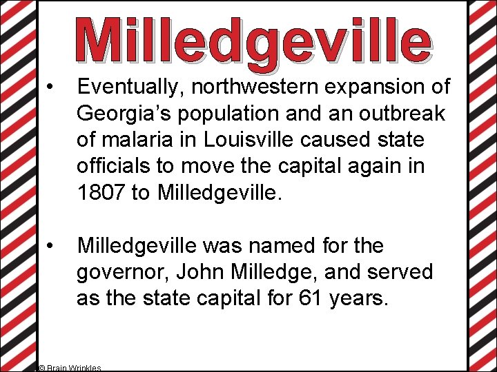  • • Milledgeville Eventually, northwestern expansion of Georgia’s population and an outbreak of
