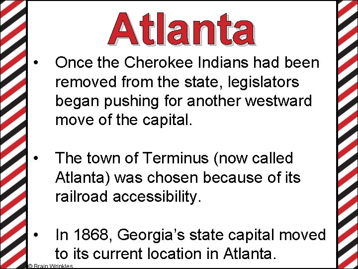 Atlanta • Once the Cherokee Indians had been removed from the state, legislators began