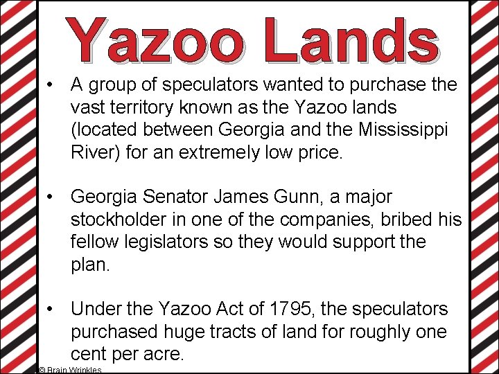 Yazoo Lands • A group of speculators wanted to purchase the vast territory known