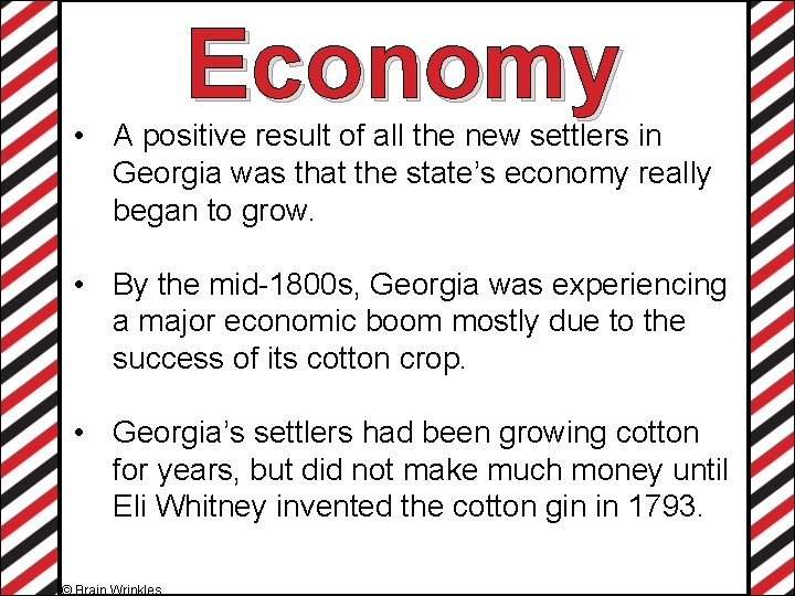 Economy • A positive result of all the new settlers in Georgia was that