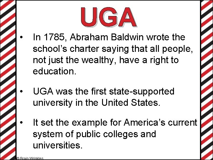 UGA • In 1785, Abraham Baldwin wrote the school’s charter saying that all people,
