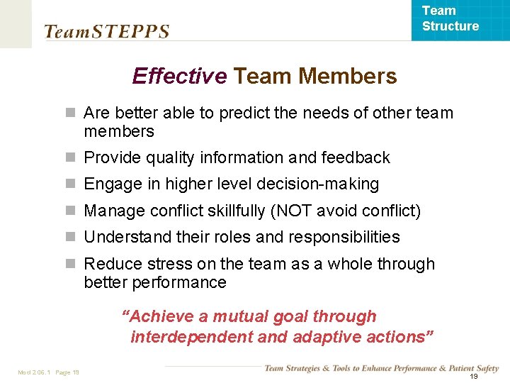 Team Structure Effective Team Members n Are better able to predict the needs of