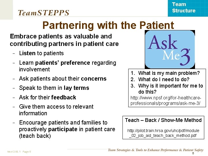 Team Structure Partnering with the Patient Embrace patients as valuable and contributing partners in