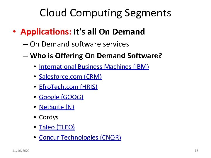 Cloud Computing Segments • Applications: It's all On Demand – On Demand software services