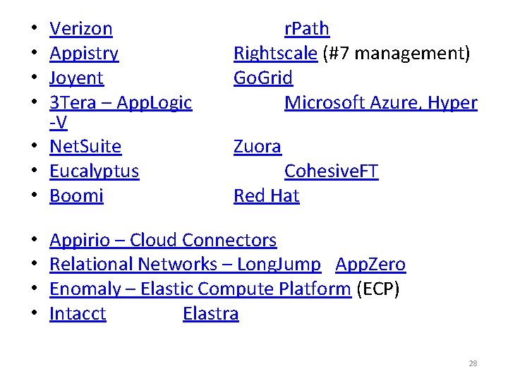 Verizon Appistry Joyent 3 Tera – App. Logic -V • Net. Suite • Eucalyptus