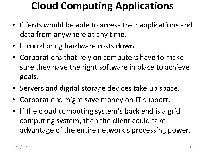 Cloud Computing Applications • Clients would be able to access their applications and data