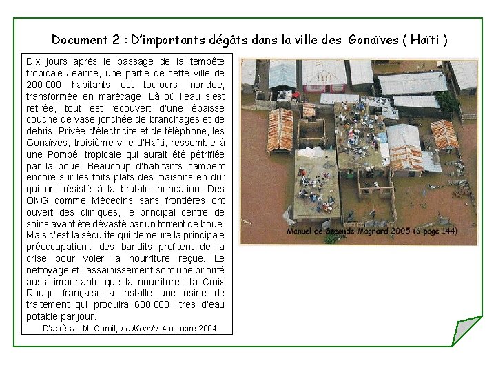 Document 2 : D’importants dégâts dans la ville des Gonaïves ( Haïti ) Dix