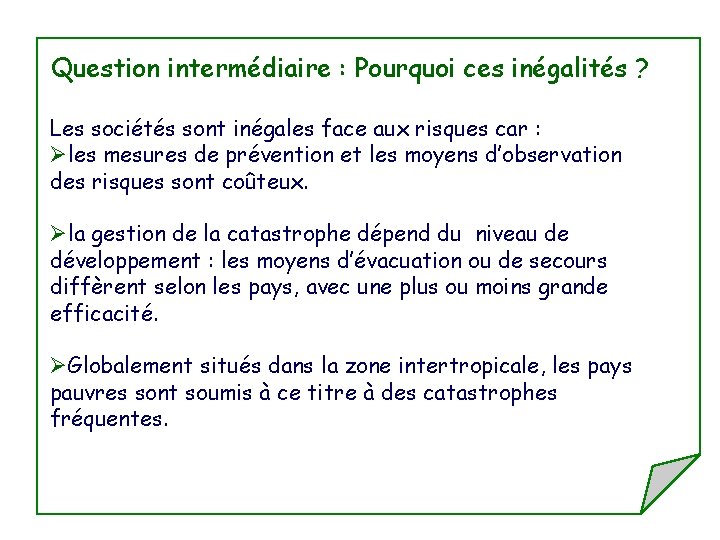 Question intermédiaire : Pourquoi ces inégalités ? Les sociétés sont inégales face aux risques