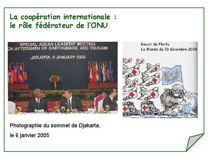 La coopération internationale : le rôle fédérateur de l’ONU Photographie du sommet de Djakarta,