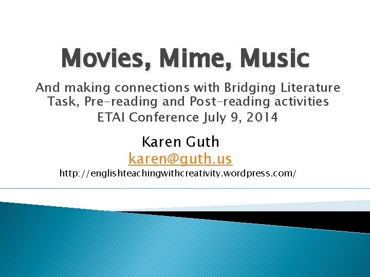 Movies, Mime, Music And making connections with Bridging Literature Task, Pre-reading and Post-reading activities