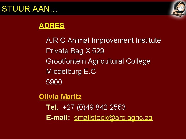 STUUR AAN… ADRES A. R. C Animal Improvement Institute Private Bag X 529 Grootfontein