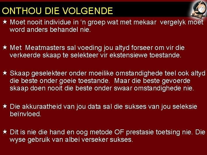 ONTHOU DIE VOLGENDE « Moet nooit individue in ‘n groep wat mekaar vergelyk moet