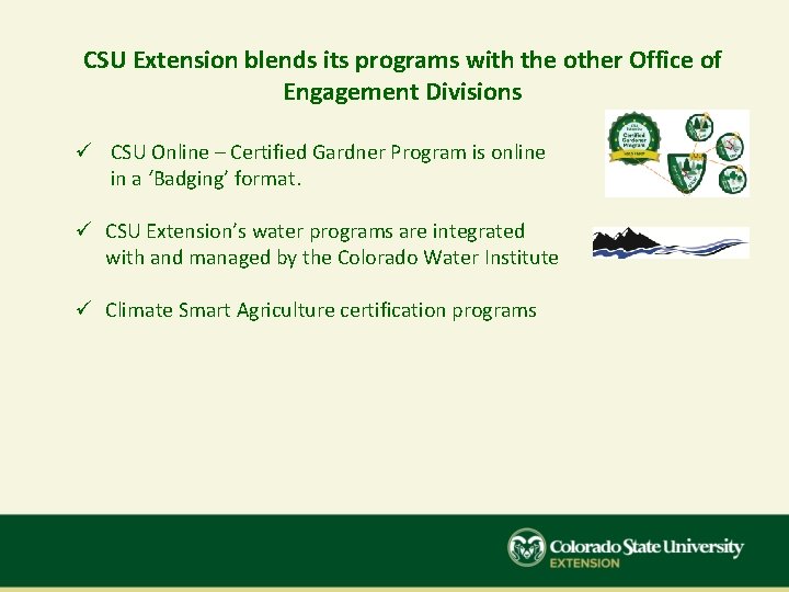 CSU Extension blends its programs with the other Office of Engagement Divisions ü CSU