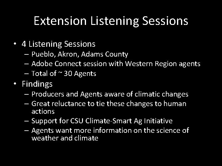 Extension Listening Sessions • 4 Listening Sessions – Pueblo, Akron, Adams County – Adobe