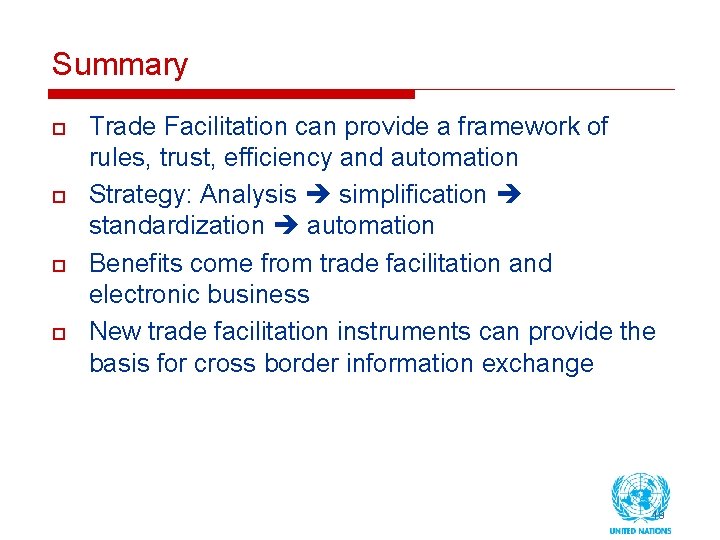 Summary o o Trade Facilitation can provide a framework of rules, trust, efficiency and