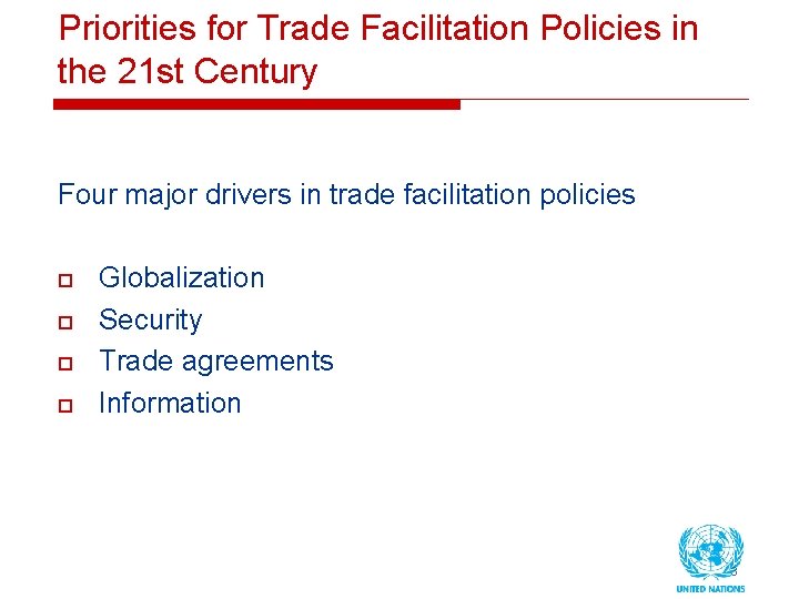 Priorities for Trade Facilitation Policies in the 21 st Century Four major drivers in