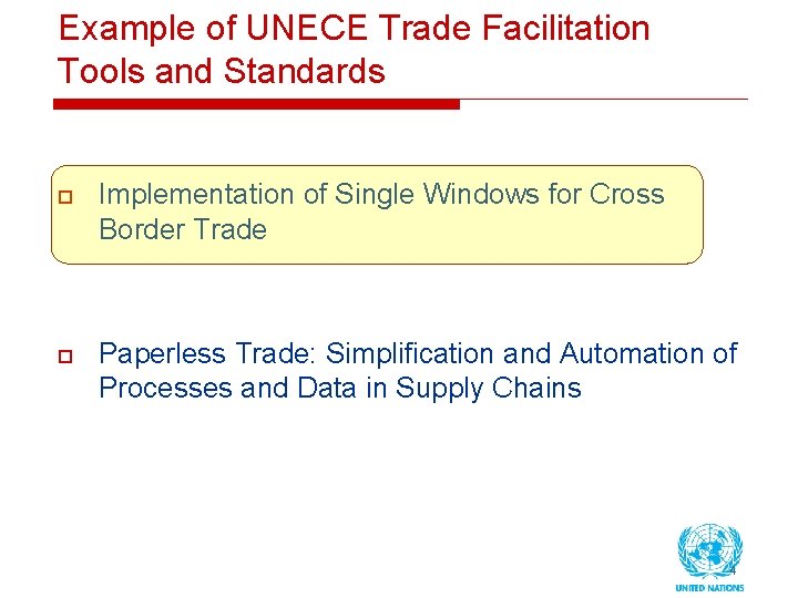 Example of UNECE Trade Facilitation Tools and Standards o Implementation of Single Windows for