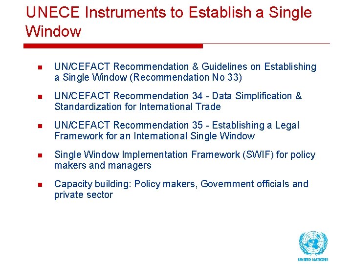 UNECE Instruments to Establish a Single Window n UN/CEFACT Recommendation & Guidelines on Establishing