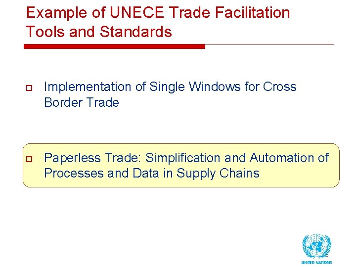 Example of UNECE Trade Facilitation Tools and Standards o Implementation of Single Windows for