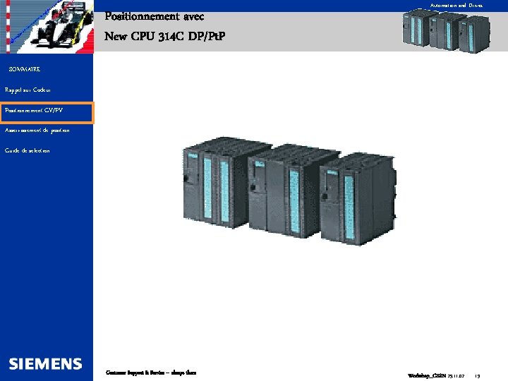 Positionnement avec New CPU 314 C DP/Pt. P Automation and Drives SOMMAIRE Rappel sur