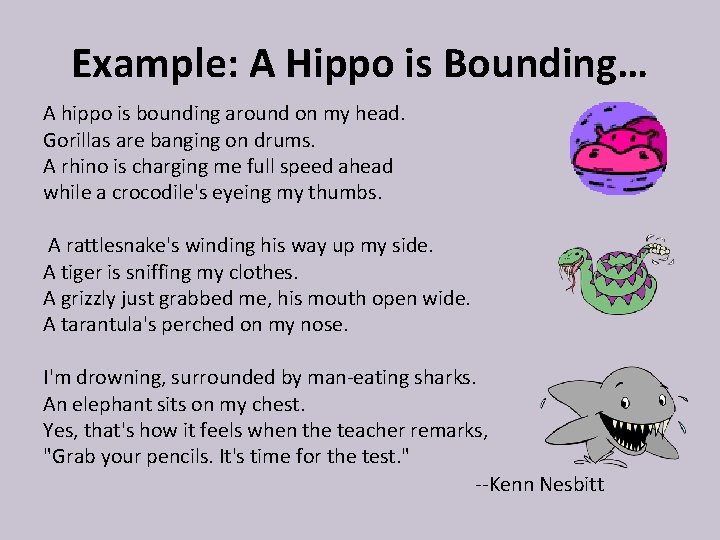 Example: A Hippo is Bounding… A hippo is bounding around on my head. Gorillas