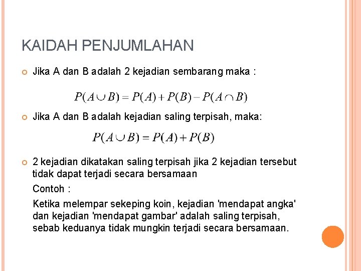 KAIDAH PENJUMLAHAN Jika A dan B adalah 2 kejadian sembarang maka : Jika A