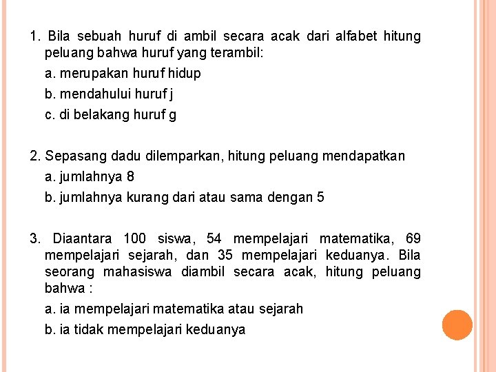 1. Bila sebuah huruf di ambil secara acak dari alfabet hitung peluang bahwa huruf