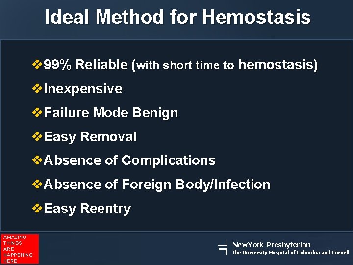 Ideal Method for Hemostasis v 99% Reliable (with short time to hemostasis) v. Inexpensive