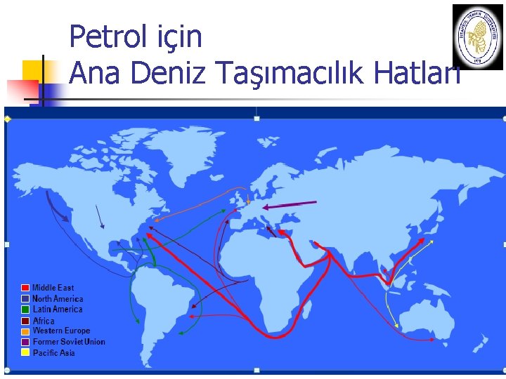 Petrol için Ana Deniz Taşımacılık Hatları 30 Ekim 2010 OSBUK ZİRVESİ Prof. Dr. A.