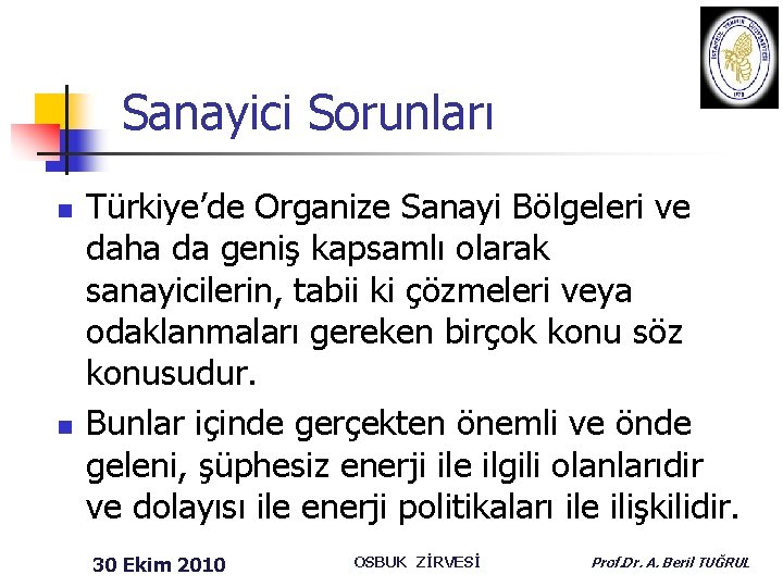 Sanayici Sorunları n n Türkiye’de Organize Sanayi Bölgeleri ve daha da geniş kapsamlı olarak