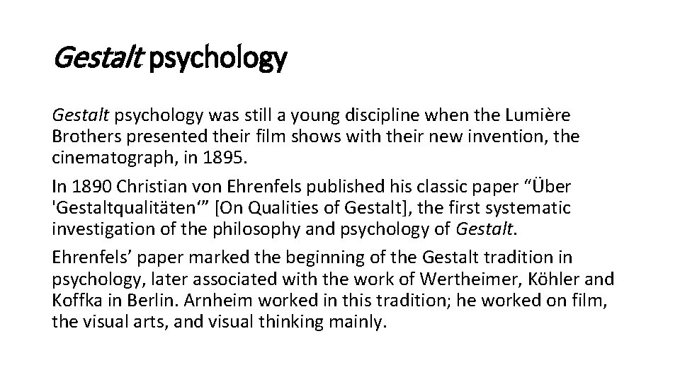 Gestalt psychology was still a young discipline when the Lumière Brothers presented their film