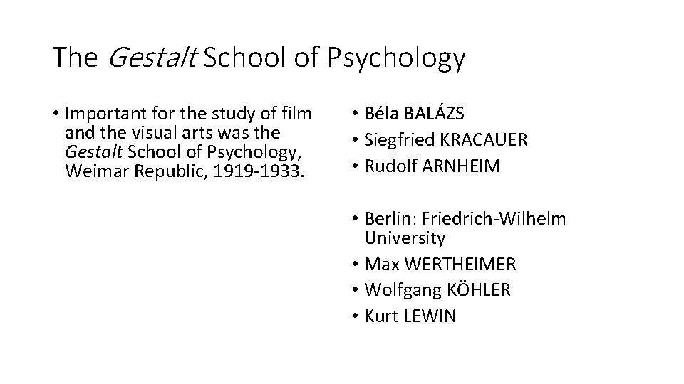 The Gestalt School of Psychology • Important for the study of film and the