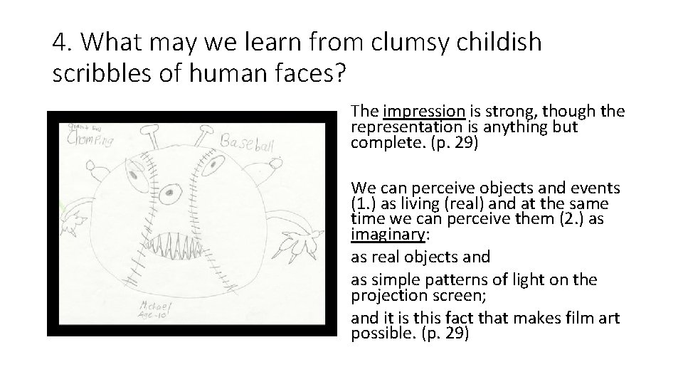 4. What may we learn from clumsy childish scribbles of human faces? The impression