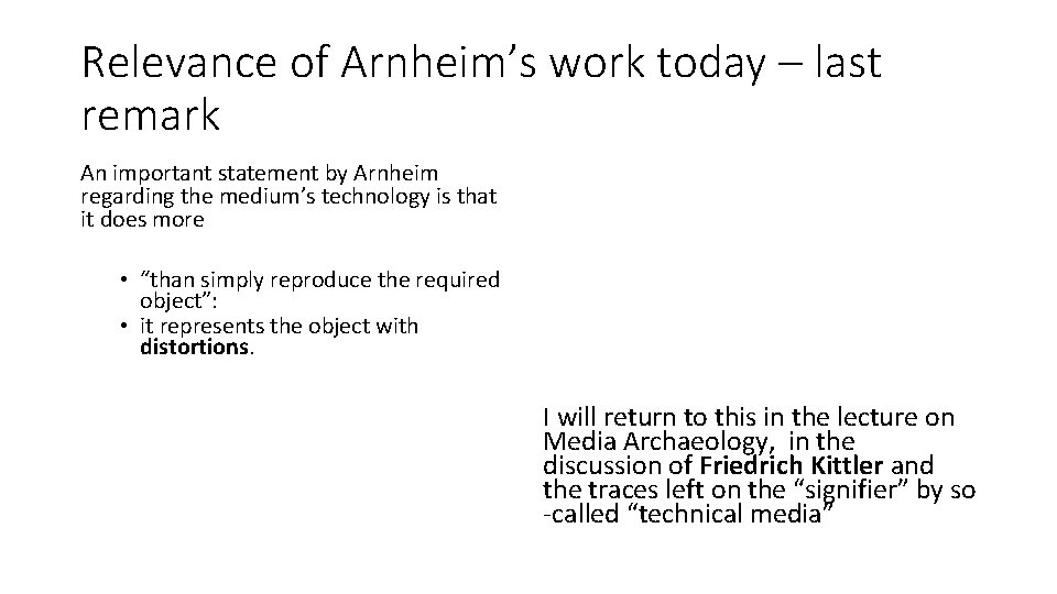 Relevance of Arnheim’s work today – last remark An important statement by Arnheim regarding